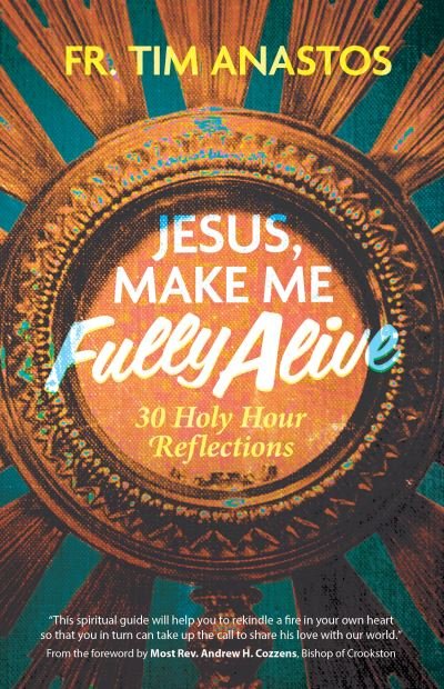 Cover for Tim Anastos · Jesus, Make Me Fully Alive (Bog) (2024)