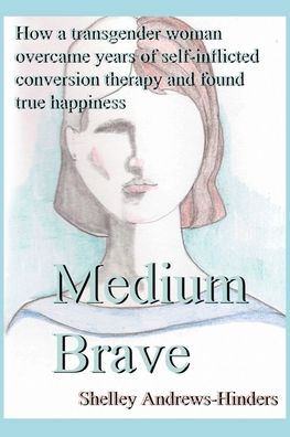 Cover for Shelley Andrews-Hinders · Medium Brave (Paperback Book) (2020)