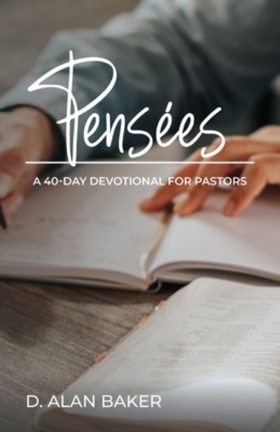 Cover for D Alan Baker · Pense&amp;#769; es: A 40-Day Devotional for Pastors (Paperback Book) (2022)