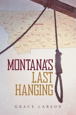 Cover for Grace Larson · Montana's Last Hanging (Paperback Book) (2021)