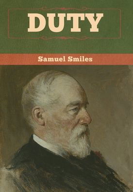 Duty - Samuel Smiles - Books - Bibliotech Press - 9781647991999 - February 26, 2020