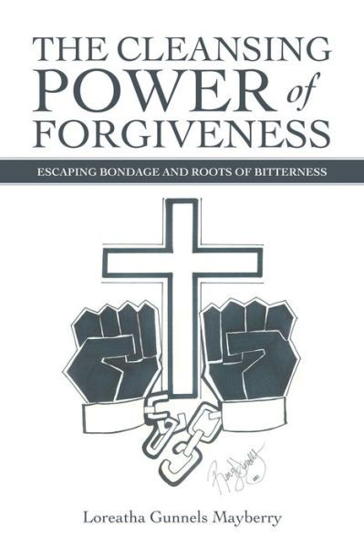 Cover for Loreatha Gunnels Mayberry · The Cleansing Power of Forgiveness (Pocketbok) (2021)