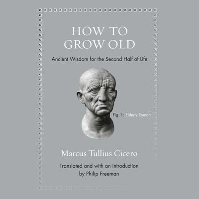 Cover for Marcus Tullius Cicero · How to Grow Old (CD) (2018)