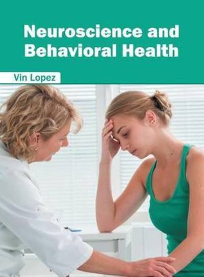 Cover for Vin Lopez · Neuroscience and Behavioral Health (Gebundenes Buch) (2016)