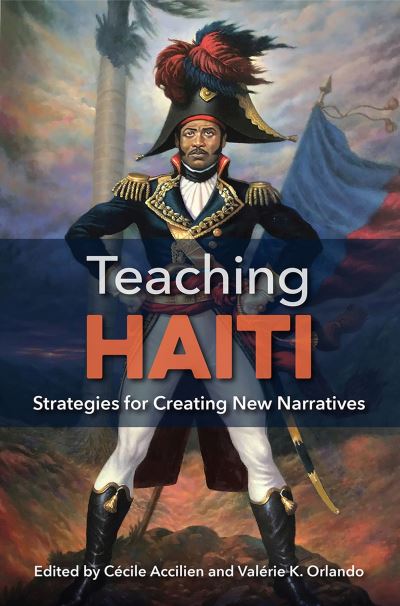 Cover for Cécile Accilien · Teaching Haiti: Strategies for Creating New Narratives (Paperback Book) (2023)