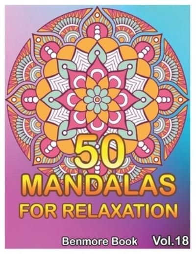50 Mandalas For Relaxation - Benmore Book - Böcker - Independently Published - 9781689894999 - 1 september 2019