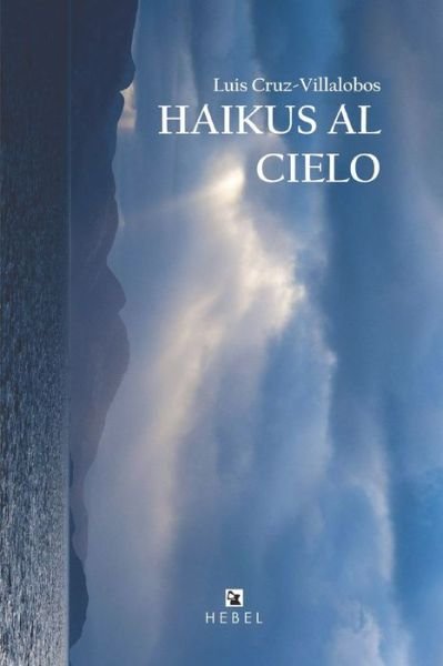 Cover for Luis Cruz-Villalobos · Haikus Al Cielo (Paperback Book) (2019)