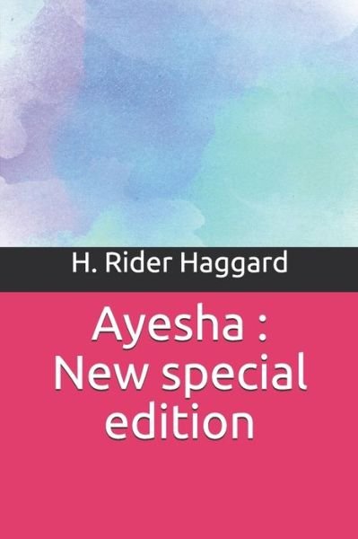 Ayesha - Sir H Rider Haggard - Books - Independently Published - 9781706247999 - November 7, 2019