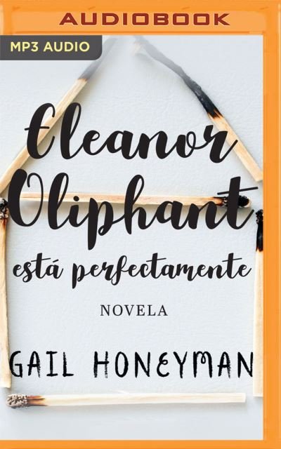 Cover for Gail Honeyman · Eleanor Oliphant Esta Perfectamente (CD) (2020)