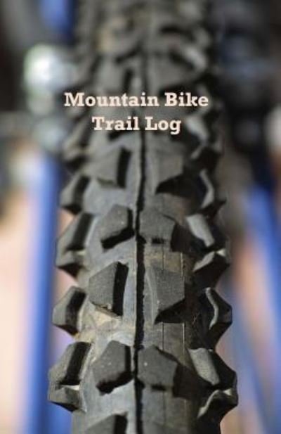Cover for Tom Alyea · Mountain Bike Trail Log (Paperback Bog) (2018)