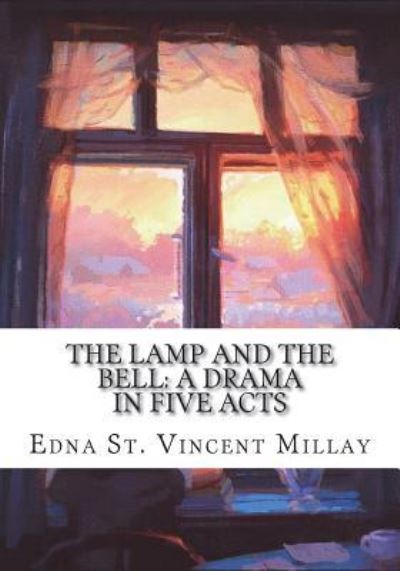 Cover for Edna St Vincent Millay · The Lamp and the Bell (Paperback Book) (2018)