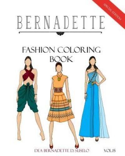 Cover for Dea Bernadette D Suselo · Bernadette Fashion Coloring Book Vol.15 (Taschenbuch) (2018)