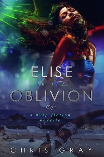 Cover for Chris Gray · Elise in the Oblivion (Paperback Book) (2018)
