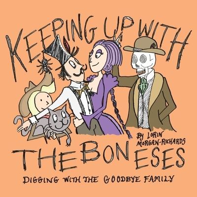 Cover for Lorin Morgan-Richards · Keeping up with the Boneses: Digging with the Goodbye Family (Paperback Book) (2020)