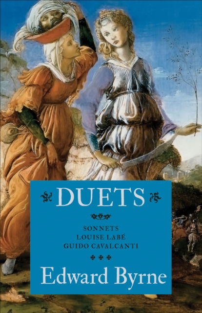 Cover for Edward Byrne · Duets: Sonnets : Louise Lab : Guido Cavalcanti (Paperback Book) (2018)