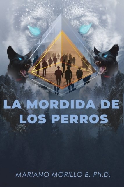 Cover for Mariano B Morillo · La Mordida De Los Perros (Pocketbok) (2021)