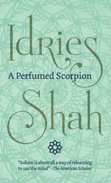 Perfumed Scorpion - Idries Shah - Livros - ISF Publishing - 9781784793999 - 10 de março de 2020