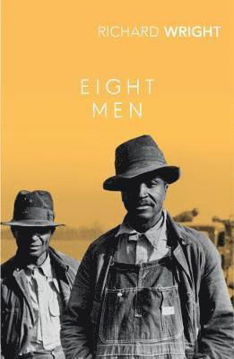 Eight Men - Richard Wright - Kirjat - Vintage Publishing - 9781784876999 - torstai 18. maaliskuuta 2021
