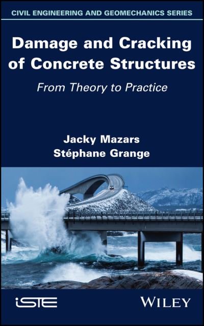 Cover for Mazars, Jacky (Polytechnic Institute - Grenoble Alpes University, France; University of Sherbrooke, Canada) · Damage and Cracking of Concrete Structures: From Theory to Practice (Hardcover Book) (2022)