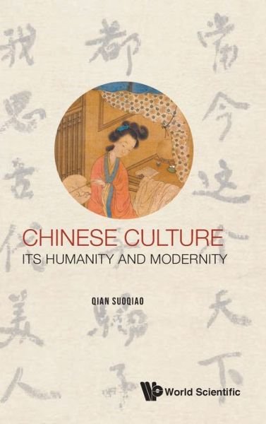 Cover for Qian, Suoqiao (Newcastle Univ, Uk) · Chinese Culture: Its Humanity And Modernity (Inbunden Bok) (2021)