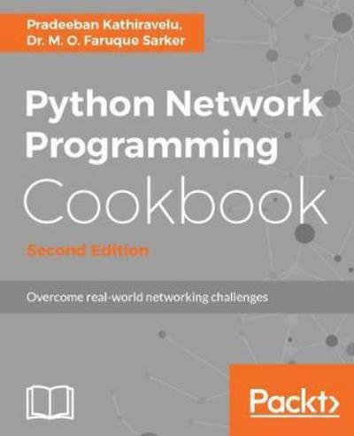Cover for Pradeeban Kathiravelu · Python Network Programming Cookbook - (Book) [2 Revised edition] (2023)