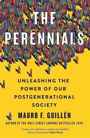 Cover for Mauro Guillen · The Perennials: Unleashing the Power of our Postgenerational Society (Paperback Book) (2023)