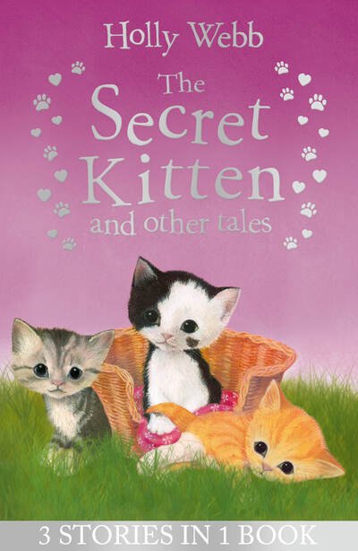 The Secret Kitten and Other Tales - Holly Webb Animal Stories - Holly Webb - Livros - Little Tiger Press Group - 9781788951999 - 6 de agosto de 2020