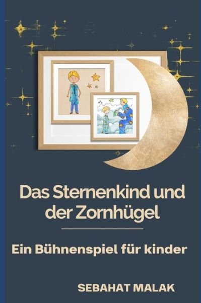 Cover for Sebahat Malak · Sternenkind und der Zornhügel (Buch) (2018)