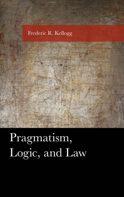 Cover for Frederic Kellogg · Pragmatism, Logic, and Law - American Philosophy Series (Paperback Book) (2022)