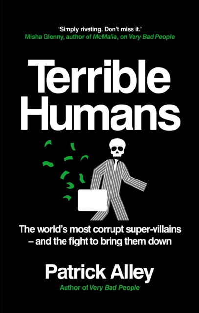 Cover for Patrick Alley · Terrible Humans: The World's Most Corrupt Super-Villains And The Fight to Bring Them Down (Paperback Book) (2025)