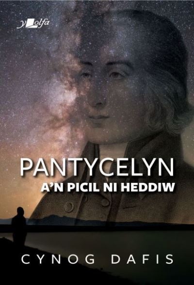 Cover for Cynog Dafis · Pantycelyn a'n Picil Ni Heddiw (Paperback Book) (2021)