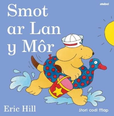 Cover for Eric Hill · Cyfres Smot: Smot ar Lan y Mor (Gebundenes Buch) (2024)