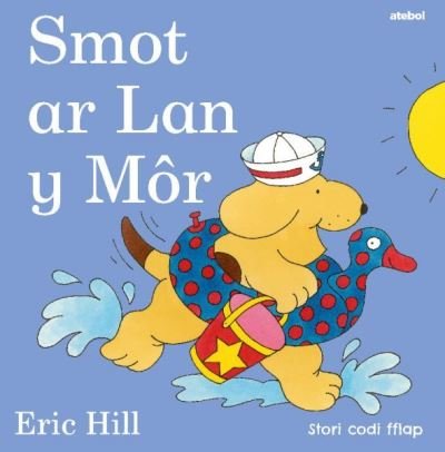 Cover for Eric Hill · Cyfres Smot: Smot ar Lan y Mor (Inbunden Bok) (2024)