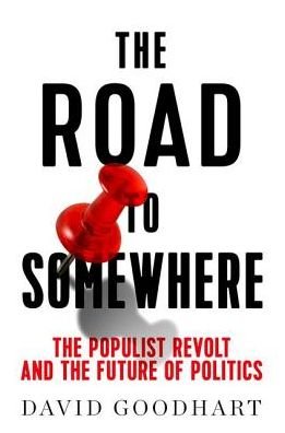Cover for David Goodhart · The Road to Somewhere: The Populist Revolt and the Future of Politics (Inbunden Bok) (2017)