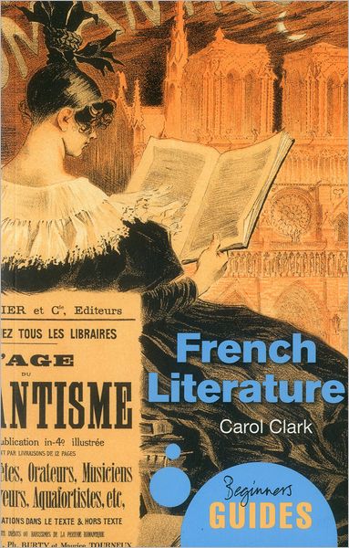 Cover for Carol Clark · French Literature: A Beginner's Guide - Beginner's Guides (Paperback Book) (2012)