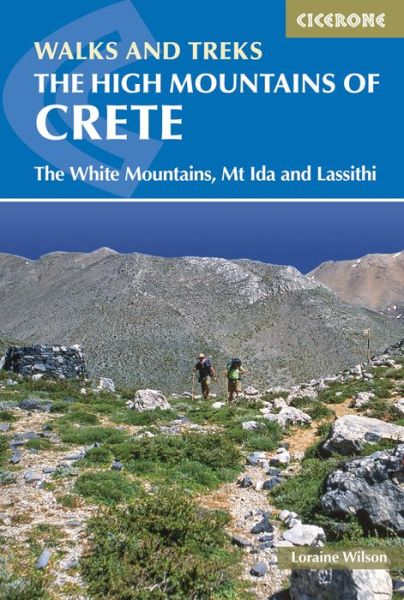 The High Mountains of Crete: The White Mountains, Psiloritis and Lassithi Mountains - Loraine Wilson - Książki - Cicerone Press - 9781852847999 - 14 sierpnia 2015