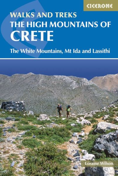 The High Mountains of Crete: The White Mountains, Psiloritis and Lassithi Mountains - Loraine Wilson - Książki - Cicerone Press - 9781852847999 - 14 sierpnia 2015