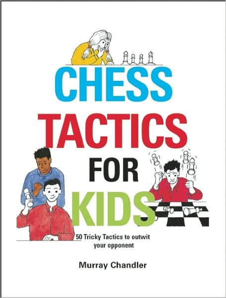 Cover for Murray Chandler · Chess Tactics for Kids - Chess for Schools (Gebundenes Buch) (2003)
