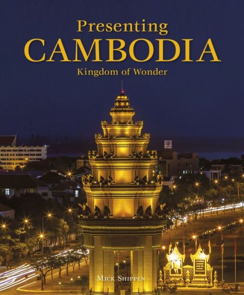 Cover for Mick Shippen · Presenting Cambodia (Hardcover Book) (2018)