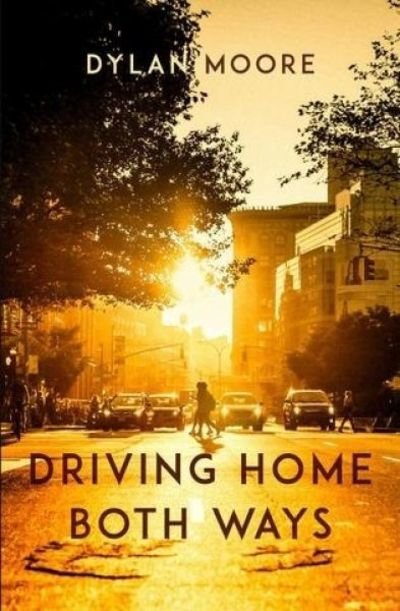 Cover for Dylan Moore · Driving Home Both Ways (Paperback Bog) (2018)