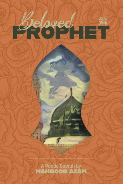 Beloved Prophet: A Poetic Seerah - Mahboob Azam - Books - Beacon Books and Media Ltd - 9781915025999 - October 2, 2023