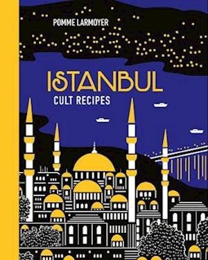 Cover for Pomme Larmoyer · Istanbul Cult Recipes (mini) - Mini Cult Recipes (Gebundenes Buch) (2023)