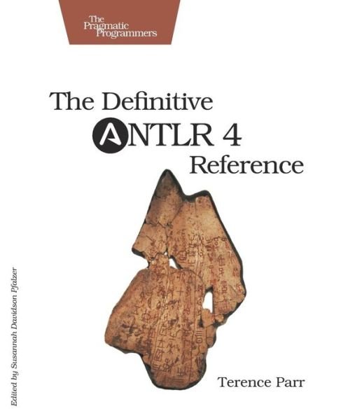 Cover for Terence Parr · Definitive ANTLR 4 Reference (Paperback Bog) [2 Revised edition] (2013)