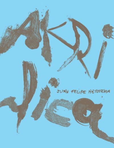 Akrílica - Juan Felipe Herrara - Books - Noemi Press - 9781934819999 - June 15, 2022