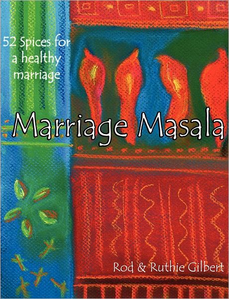 Cover for Ruthie Gilbert · Marriage Masala: 52 Spices for a Healthy Marriage (Paperback Book) (2011)