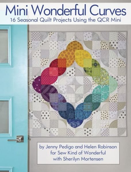 Cover for Jenny Pedigo · Mini Wonderful Curves: 16 Seasonal Quilt Projects Using the QCR Mini (Pocketbok) (2018)