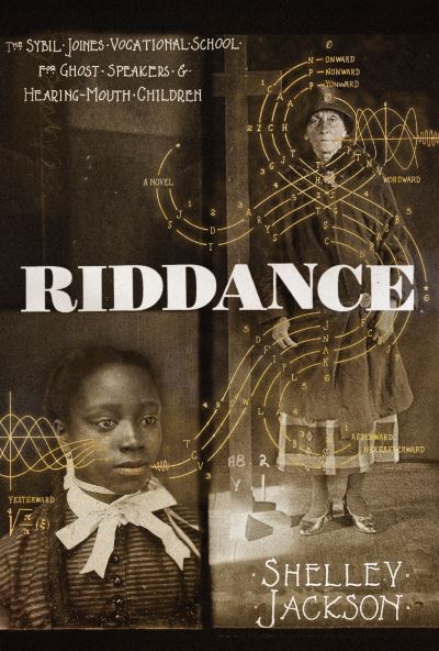 Cover for Shelley Jackson · Riddance (Book) (2018)