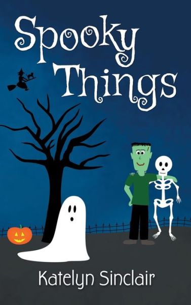 Cover for Katelyn Sinclair · Spooky Things: An Introduction to Halloween (Hardcover Book) (2015)