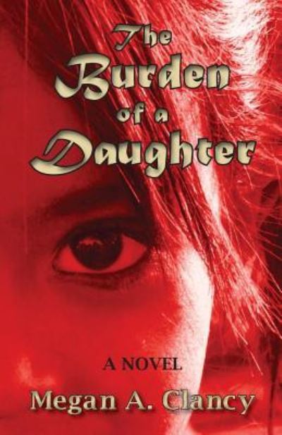 Cover for Megan A Clancy · The Burden of a Daughter (Paperback Book) (2018)