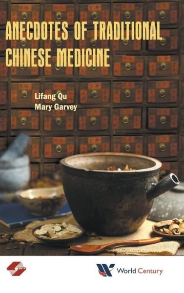Cover for Qu, Lifang (Shanghai Univ Of Traditional Chinese Medicine, China) · Anecdotes Of Traditional Chinese Medicine (Gebundenes Buch) (2018)